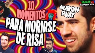 10 Momentos Para MORIRSE DE RISA l AuronPlay [upl. by Halika831]