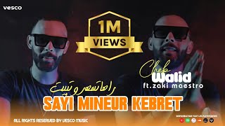 Cheb Walid Sayi Mineur kebret راه تسهر و تبيت avec Zaki Maestro Clip officiel © 2024 [upl. by Zug]