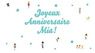 ♫ Joyeux Anniversaire Mia ♫ [upl. by Halsted]