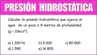 Calcular la presión hidrostática que ejerce el agua de un pozo a 8 metros de profundidad g  10ms2 [upl. by Eiralam]