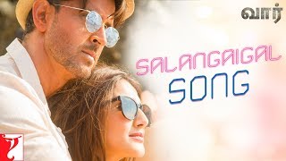 Tamil Salangaigal Song  War  Hrithik Roshan Vaani Kapoor Vishal amp Shekhar ft Rahul V Anusha M [upl. by Kendry]