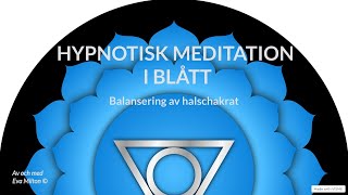 Hypnotisk meditation i blått  Balansering av halschakrat [upl. by Liebowitz]