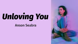 Unloving You  Anson Seabra  Lyrics  Lirik [upl. by Kacie471]