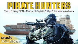 Pirate Hunters US Navy SEALs Rescue of Captain Phillips amp The Maersk Alabama  Full Documentary [upl. by Eeresid320]