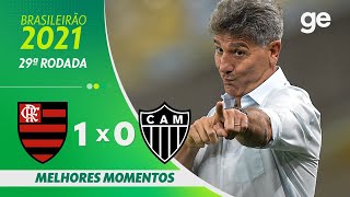 FLAMENGO 1 X 0 ATLÉTICOMG  MELHORES MOMENTOS  29ª RODADA BRASILEIRÃO 2021  geglobo [upl. by Dettmer]