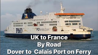 UK to France by Road l Dover to Calais by Ferry [upl. by Lear]