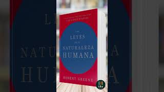 Las leyes de la naturaleza humana de Robert Greene  Libro Resumen [upl. by Anesuza]