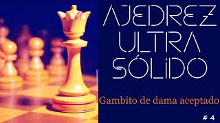 Ajedrez ultra sólido  4  Gambito de dama aceptado [upl. by Yanel]