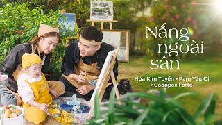 Nắng Ngoài Sân  Hứa Kim Tuyền x Pam Yêu Ơi x Gadopax Forte  Official MV [upl. by Itisahc785]