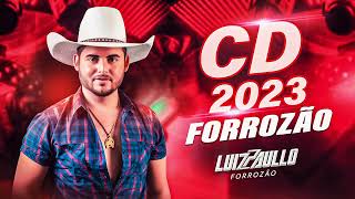 CD LUIZ PAULLO FORROZÃO  2023 [upl. by Vaish410]