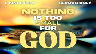 Nothing is too Small for God  4 August 2024 Sermon Only [upl. by Bethena]