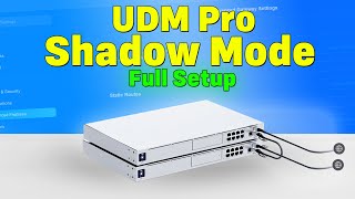 UDM Pro Shadow Mode Full Setup Tutorial  UniFi High availability [upl. by Eno]