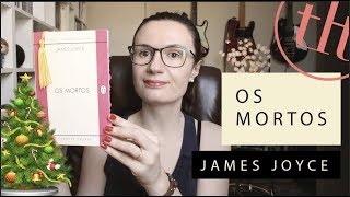 Os Mortos James Joyce  Conto de Natal  Tatiana Feltrin [upl. by Mack]