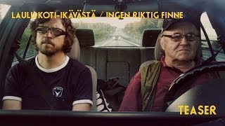 Teaser LAULU KOTIIKÄVÄSTÄ  INGEN RIKTIG FINNE [upl. by Etteb318]