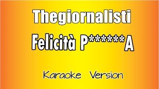 Thegiornalisti  Felicità Puttana versione Karaoke Academy Italia [upl. by Ylrebmic]