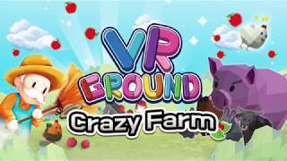 VR GroundCrazy Farm play video [upl. by Eloken]