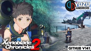 Xenoblade Chronicles 2 Yuzu Android NCE GitHub v141 Snapdragon 778G Settings [upl. by Yatnahs458]