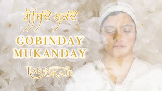 Gobinday Mukanday  Taren Kaur  Kirtan  Mantra Meditation  Gurbani [upl. by Nommad]