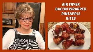 Air Fryer BACON WRAPPED PINEAPPLE BITES Yes You can make these appetizers in your Air Fryer Yum [upl. by Harak]