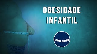 OBESIDADE INFANTIL SÉRIE SAÚDE BRASIL [upl. by Regine388]