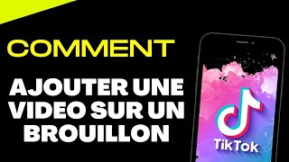 Comment ajouter une video sur un brouillon TikTok [upl. by Dahsra]