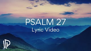 Psalm 27 Whom Shall I Fear feat Luke Lynass by The Psalms Project  Official Lyric Video [upl. by Haididej]