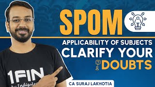 SPOM  Applicability of subjects  Clarify your doubts  CA Final  Suraj Sir [upl. by Anazraf]