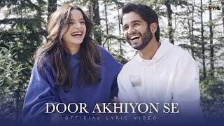 Door Akhiyon Se Official Video Rochak Kohli Lisa Mishra  Ritvik Sahore  Gurpreet S Gautam S [upl. by Townsend]