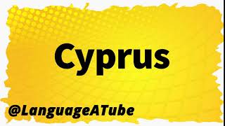 Cyprus Pronunciation ⚡️ How To Pronounce Cyprus [upl. by Nnylav]