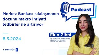 Merkez Bankası sıkılaşmanın dozunu makro ihtiyati tedbirler ile artırıyor  Haftaya Bakış  832024 [upl. by Innor]