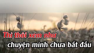 Karaoke  Chuyen Nhu Chua Bat Dau  Tone Nu  My Tam [upl. by Kelda]