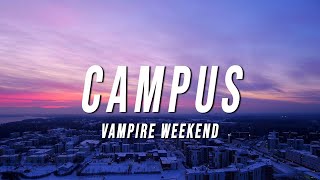 Vampire Weekend  Campus Lyrics [upl. by Thier893]