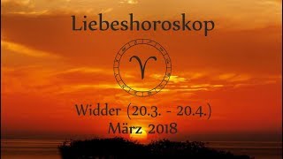 Horoskop Sternzeichen Widder Liebe und Leben im März 2018 [upl. by Madalyn629]