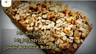 Healthy Eggless Jowar Banana Bread Recipe  Sorghum Flour Banana Bread  Healthy Banana Bread [upl. by Marv]