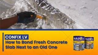 Confix LV How to Bond Fresh Concrete Slab Next to an Old One [upl. by Gomez]