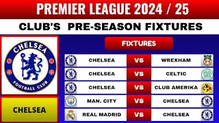 CHELSEA FIXTURES  PREMIER LEAGUE 202425 CLUBS PRE SEASON FIXTURES [upl. by Bow]