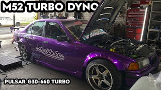 M52 TURBO E36 DYNO TUNE PULSAR G30660 TURBO [upl. by Essined]