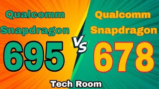 Snapdragon 695 Vs Snapdragon 678  Snapdragon 678 Vs Snapdragon 695  695 Vs 678  Snapdragon 695 [upl. by Noryd]