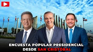 ENCUESTA POPULAR PRESIDENCIAL DESDE SAN CRISTÓBAL [upl. by Sadnak728]