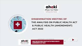 DISSEMINATION MEETING OF THE ANALYSIS ON PUBLIC HEALTH ACT AND PUBLIC HEALTH AMENDMENT ACT 2022 [upl. by Ecidnarb]