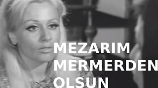 Mezarım Mermerden Olsun  Türk Filmi [upl. by Anikes]