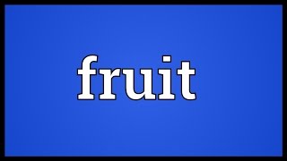 Fruit Meaning [upl. by Enela]