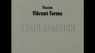 Fluxion  Vibrant Forms 1 Chain Reaction  02 Hiatus [upl. by Lonny]