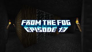 Minecraft From The Fog Episode 13 [upl. by Medlin]