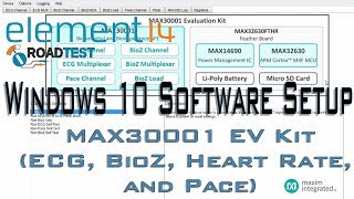 Max30001 EVKIT Windows 10 Setup ECG BioZ Heart Rate and Pace [upl. by Rains]