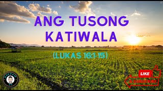 ANG TUSONG KATIWALA II BIBLE STORY II LUCAS 16115 [upl. by Reilly]