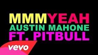 OFFICIAL LYRIC VIDEO Mmm Yeah  Austin Mahone ft Pitbull [upl. by Minne187]