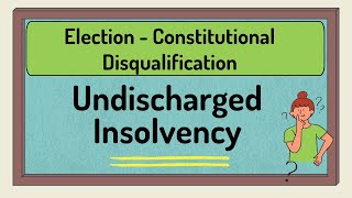 Constitutional Disqualification  Undischarged Insolvency [upl. by Filberto289]