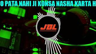 Pata Nahi Ji Konsa Nasha Karta Hai Remix Song Dj Choudhary Dhand  Yaar Mera Titliyan Warga Dj Song [upl. by Tiffanie421]