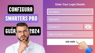 COMO CONFIGURAR SMARTERS PRO  TUTORIAL 2024 [upl. by Matt]